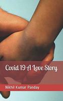 Covid 19 A Love Story