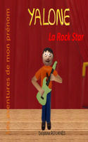 Yalone la Rock Star: Les aventures de mon prénom