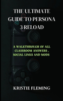 The Ultimate Guide to Persona 3 Reload: A Walkthrough of All Classroom Answers, Social Links and Mods