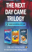 Next Day Came Trilogy