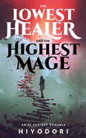 Lowest Healer and the Highest Mage: An FF Fantasy Romance