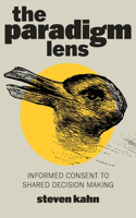 Paradigm Lens: Informed Consent to Shared Decision Making