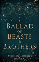 Ballad of Beasts and Brothers
