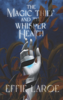 The Magic Thief and The Whisper Heath
