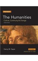 The The Humanities Humanities: Culture, Continuity and Change, Volume I Plus New Mylab Arts -- Access Card Package