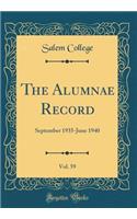 The Alumnae Record, Vol. 59: September 1935-June 1940 (Classic Reprint): September 1935-June 1940 (Classic Reprint)