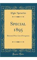 Special 1895: Illustrated Price-List of Evergreens (Classic Reprint)