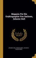 Magazin Für Die Oryktographie Von Sachsen, Zehnter Heft