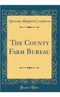 The County Farm Bureau (Classic Reprint)