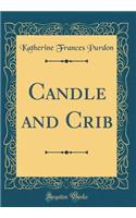 Candle and Crib (Classic Reprint)