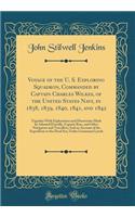 Voyage of the U. S. Exploring Squadron, Commanded by Captain Charles Wilkes, of the United States Navy, in 1838, 1839, 1840, 1841, and 1842: Together With Explorations and Discoveries Made by Admiral D'urville, Captain Ross, and Other Navigators an