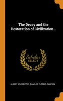 Decay and the Restoration of Civilization ..