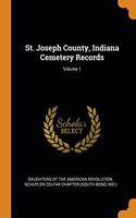 St. Joseph County, Indiana Cemetery Records; Volume 1