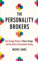 The Personality Brokers: The Strange History of Myers-Briggs and the Birth of Personality Testing