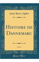Histoire de Dannemarc, Vol. 4 (Classic Reprint)