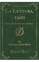 La Lettura, 1920, Vol. 20: Rivista Mensile del Corriere Della Sera (Classic Reprint)