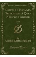 Noites de Insomnia, Offerecidas a Quem NÃ£o PÃ³de Dormir, Vol. 4: Abril (Classic Reprint)