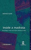 Inside A Madrasa: Knowledge, Power and Islamic Identity in India