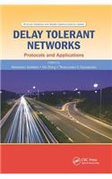 Delay Tolerant Networks: Protocols and Applications