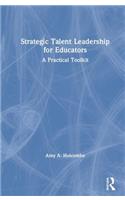 Strategic Talent Leadership for Educators