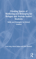 Creating Spaces of Wellbeing and Belonging for Refugee and Asylum-Seeker Students