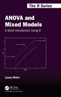 ANOVA and Mixed Models: A Short Introduction Using R(Chapman & Hall/CRC The R Series)
