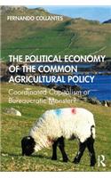 The Political Economy of the Common Agricultural Policy