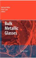 Bulk Metallic Glasses