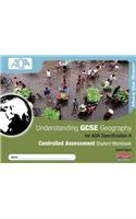 Understanding GCSE Geography AQA A Controlled Assessment Student Workbook