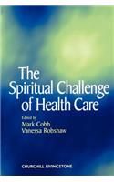 The Spiritual Challenge of Health Care
