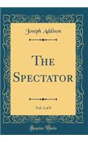The Spectator, Vol. 3 of 8 (Classic Reprint)