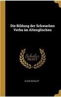 Die Bildung der Schwachen Verba im Altenglischen