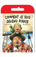 Raconte-Moi Une Histoire: Comment Je Suis Devenu Pirate
