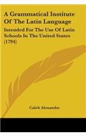 Grammatical Institute Of The Latin Language