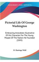 Pictorial Life Of George Washington