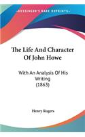 The Life And Character Of John Howe: With An Analysis Of His Writing (1863)(English)