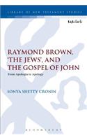 Raymond Brown, 'The Jews, ' and the Gospel of John