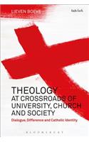 Theology at the Crossroads of University, Church and Society