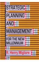 Strategic Planning and Management for the New Millennium