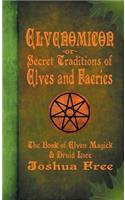 Elvenomicon -or- Secret Traditions of Elves and Faeries