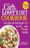 The Carblover's Diet Cookbook. Ellen Kunes & Frances Largeman-Roth