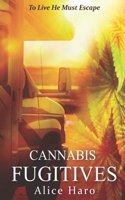 Cannabis Fugitives