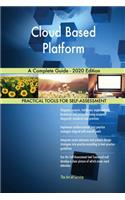 Cloud Based Platform A Complete Guide - 2020 Edition