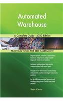 Automated Warehouse A Complete Guide - 2020 Edition