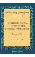 Fourteenth Annual Report of the National Farm School: November, 1911 (Classic Reprint)