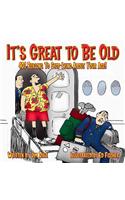 It's Great to Be Old: Reasons to Stop Lying about Your Age
