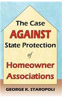 The Case Against State Protection of Homeowner Associations