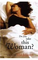 Do You Take This Woman?