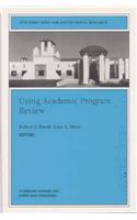 Using Academic Program Review: New Directions for Institutional Research, Number 86(J-B IR Single Issue Institutional Research)