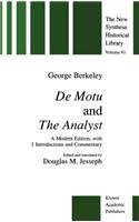De Motu and the Analyst: A Modern Edition, with Introductions and Commentary(41 The New Synthese Historical Library)